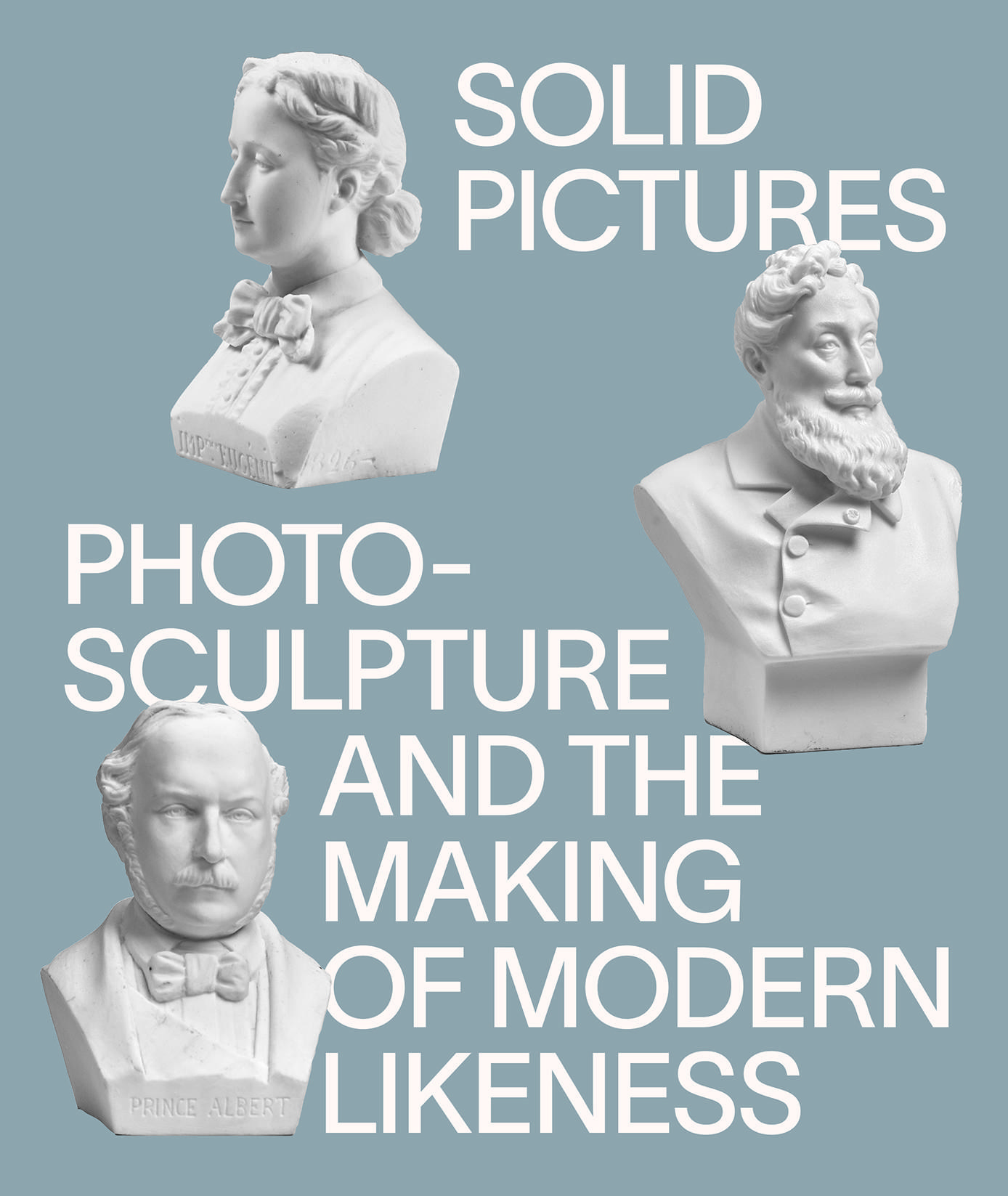Solid Pictures: Photosculpture and the Making of Modern Likeness